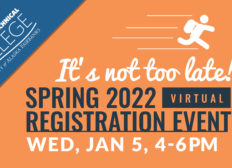 It's Not too Late Spring 2022 Virtual Registration Event. Wed, Jan 5, 4-6pm