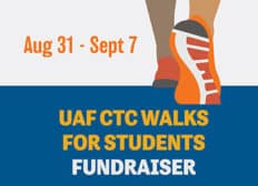 UAF CTC Walks for Students Fundraiser