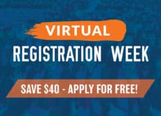 Virtual Registration Week - Save $40 - Apply for Free